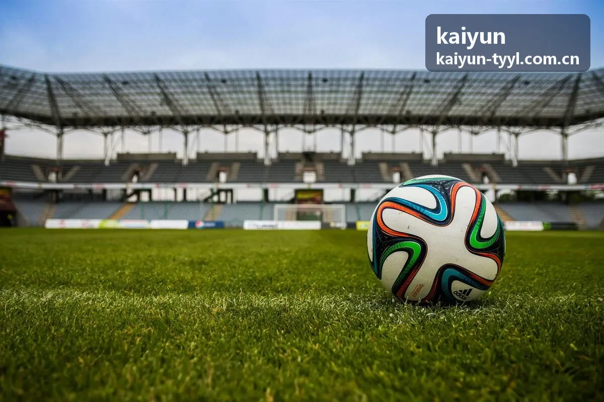 开云 Kaiyun 热门联赛追踪